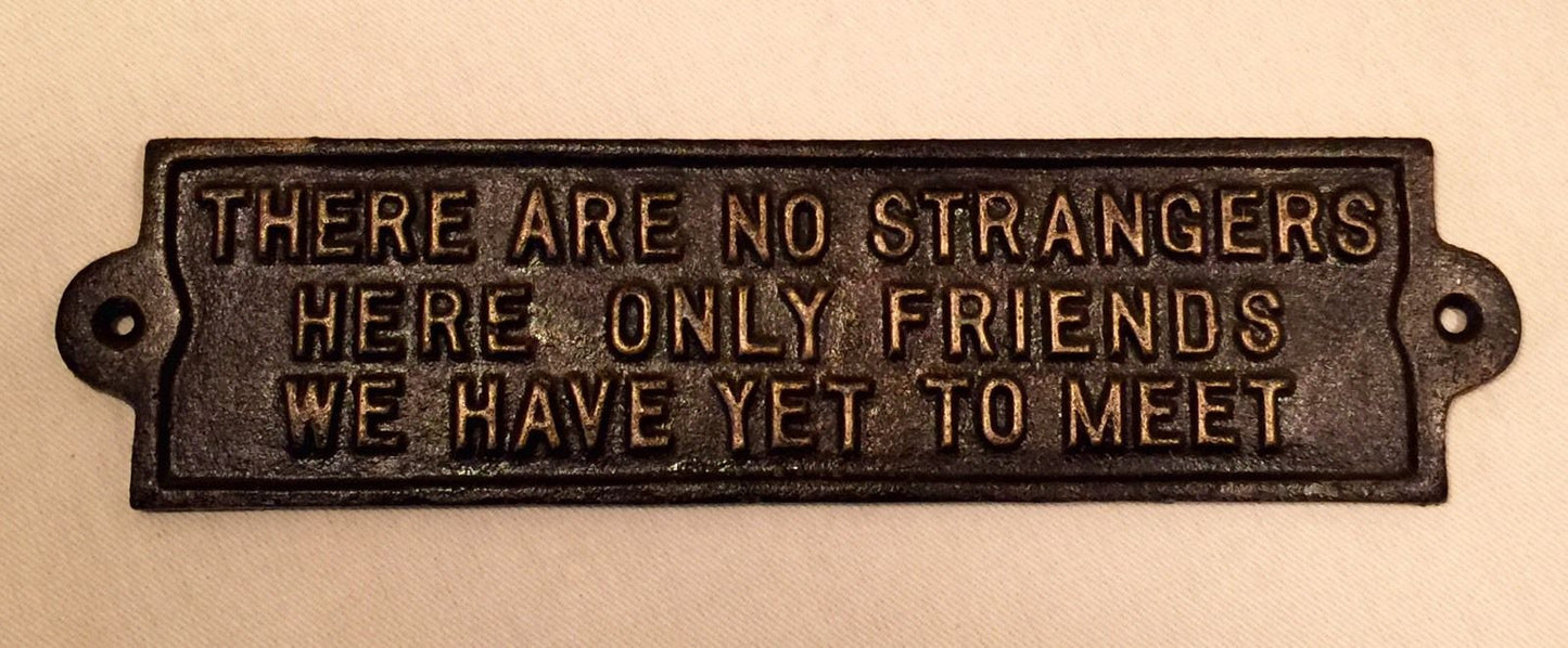 Cast Iron Sign - Plaque "There Are No Strangers Sign"-Jantiques LLC.